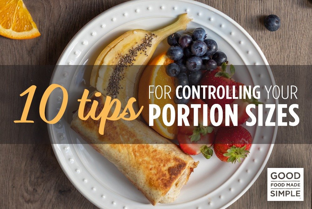 10 Easy Portion Control Tips for Healthy Eating