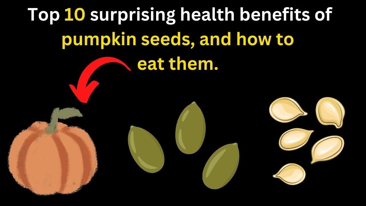 The Surprising Health Benefits of Eating Pumpkin Seeds